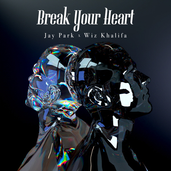 The cover for Jay Park and Wiz Khalifa's ″Break Your Heart″ [7SIX9 ENTERTAINMENT]