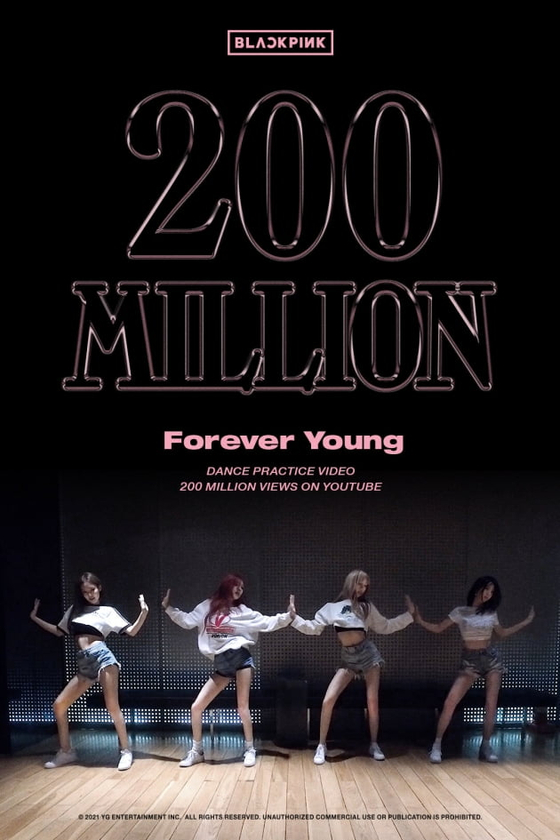 Girl group Blackpink's choregraphy video of ″Forever Young″ has been viewed over 200 million times. [YG ENTERTAINMENT]