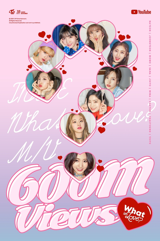 Girl group Twice's music video for ″What is Love″ surpassed 600 million views on YouTube Tuesday. [JYP ENTERTAINMENT]