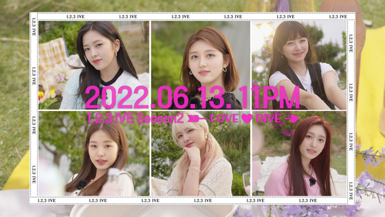 Girl group IVE will launch the second season of its YouTube reality show “1, 2, 3 IVE" on June 13. [STARSHIP ENTERTAINMENT]