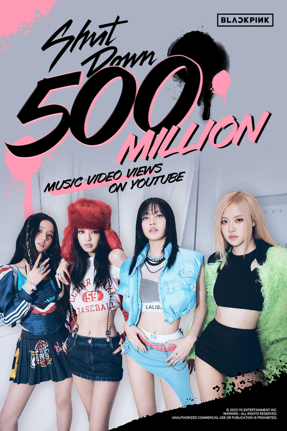 The music video for Blackpink’s song “Shut Down” (2022) surpassed 500 million views on YouTube. [YG ENTERTAINMENT]