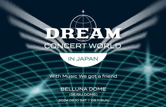 Dream Concert World will be held at Belluna Dome in Japan on Aug 10 and 11, according to the concert’s organizer Forest Media. [KOREA ENTERTAINER PRODUCERS' ASSOCIATION]