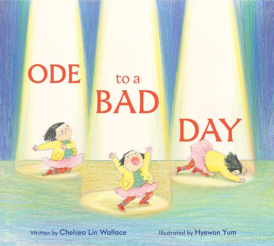 The cover of "Ode to a Bad Day" by Chelsea Lin Wallace and illustrated by Yum Hye-won. [BOSTON GLOBE-HORN BOOK AWARDS]